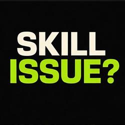 SKILLISSUE