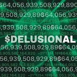 $DELUSIONAL