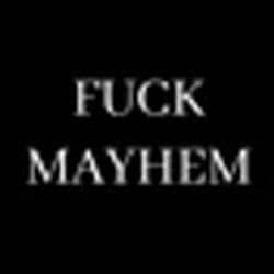 FUCKMAYHEM