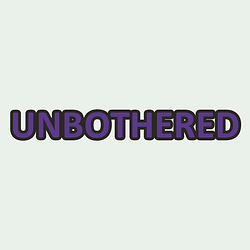 UNBOTHER
