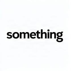 something