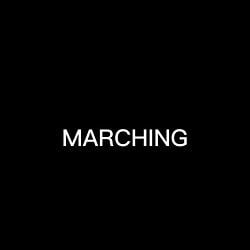 MARCHING