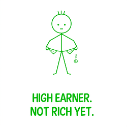 High Earner Not Rich Yet