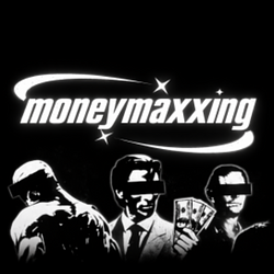 Moneymaxxing